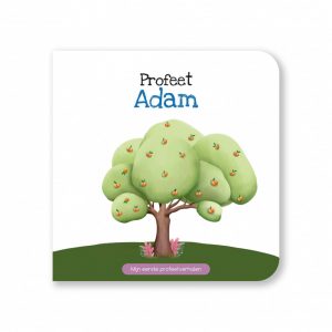 Profeet Adam - Mijn eerste profeetverhalen